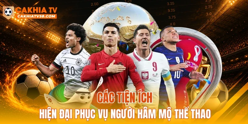 Các tiện ích hiện đại phục vụ người hâm mộ thể thao