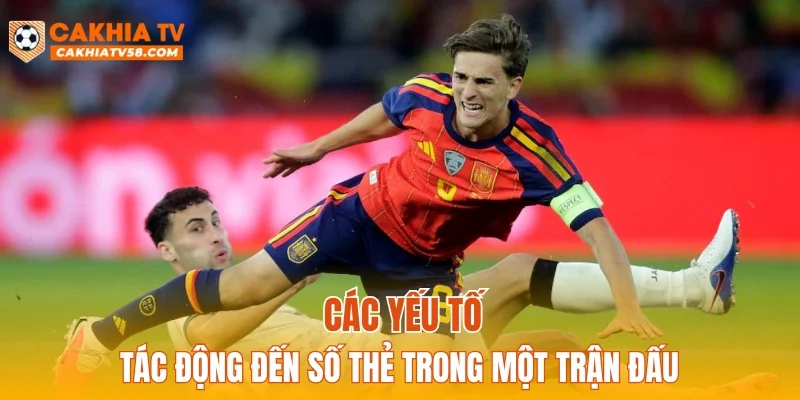 Các yếu tố tác động đến số thẻ trong một trận đấu