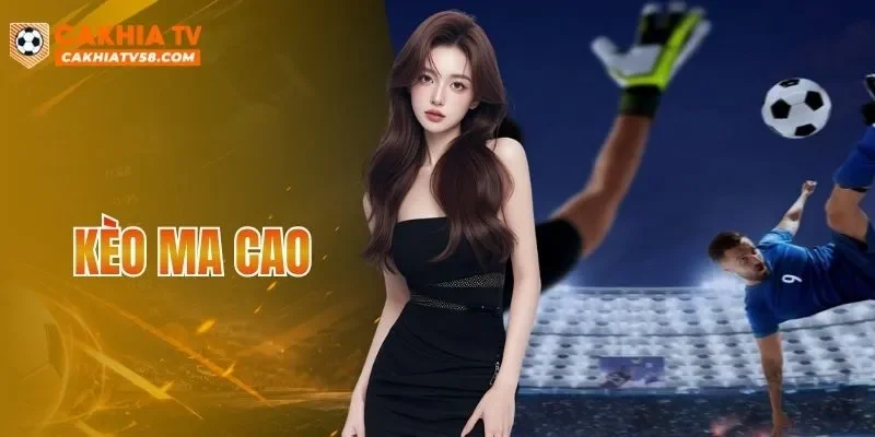 Kèo Ma Cao