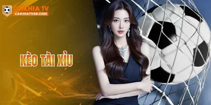 Kèo Tài Xỉu