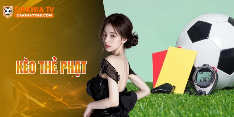 Kèo Thẻ Phạt