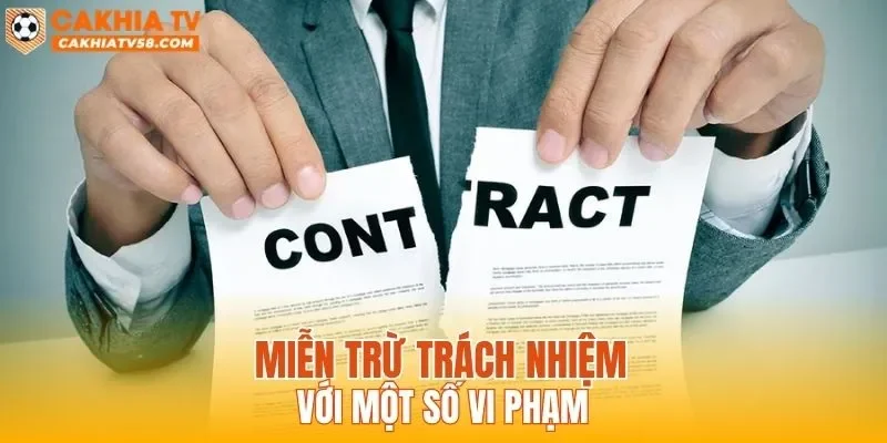 Miễn trừ trách nhiệm với một số vi phạm