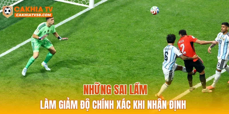 Những sai lầm làm giảm độ chính xác khi nhận định
