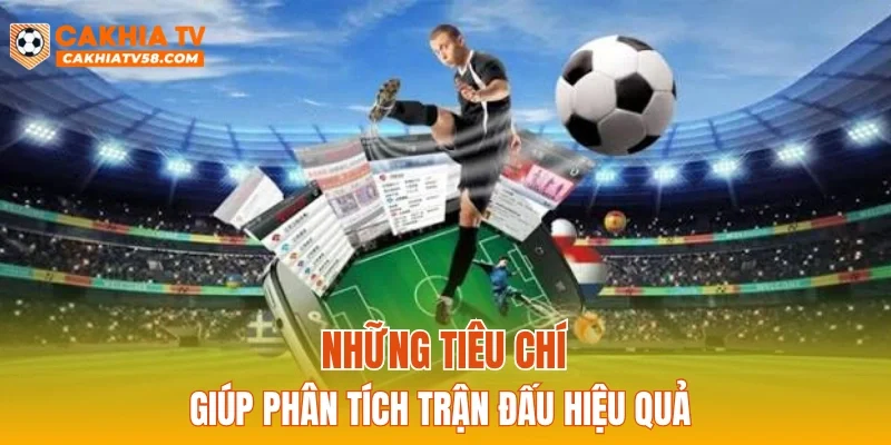 Những tiêu chí giúp phân tích trận đấu hiệu quả