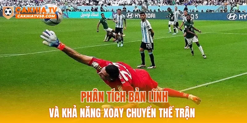 Phân tích bản lĩnh và khả năng xoay chuyển thế trận
