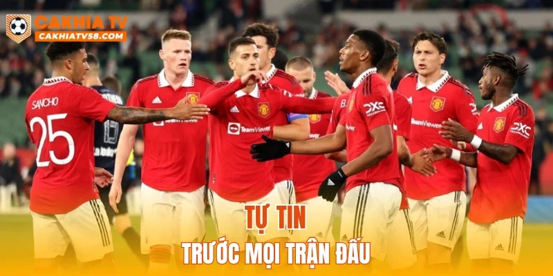 Tự tin trước mọi trận đấu