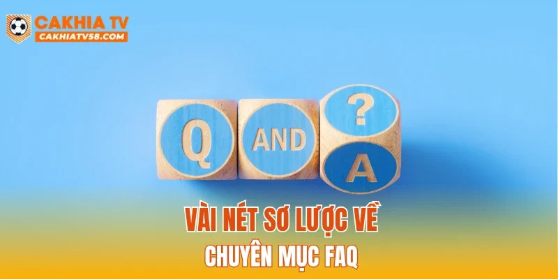 Vài nét sơ lược về chuyên mục FAQ